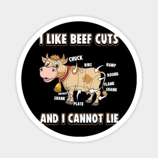 I Like Beef Cuts And I Cannot Lie Magnet